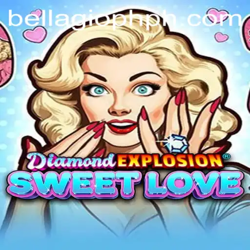 Discover the Thrilling World of DiamondExplosionSweetLove at Bellagio PH